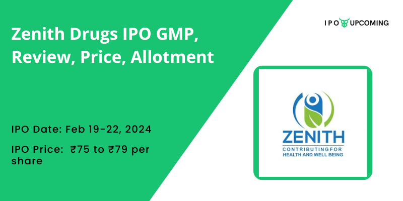 Zenith Drugs IPO GMP, Review, Price, Allotment 2024
