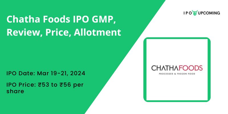 Chatha Foods IPO GMP, Review, Price, Allotment