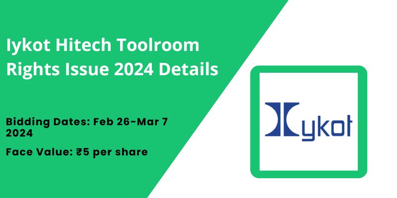 Iykot Hitech Toolroom Rights Issue 2024 Details