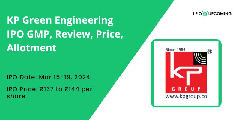 KP Green Engineering IPO GMP, Review, Price, Allotment