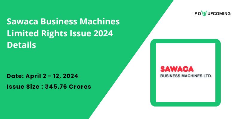 Sawaca Business Machines Limited Rights Issue 2024 Details