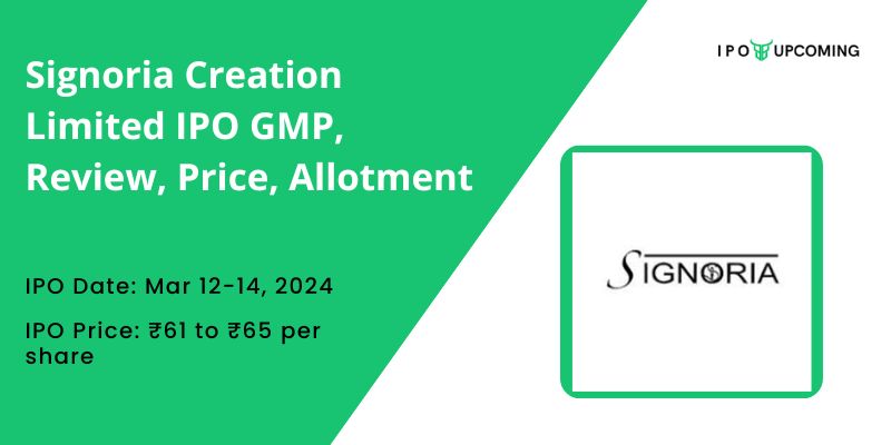 Signoria Creation Limited IPO GMP, Review, Price, Allotment