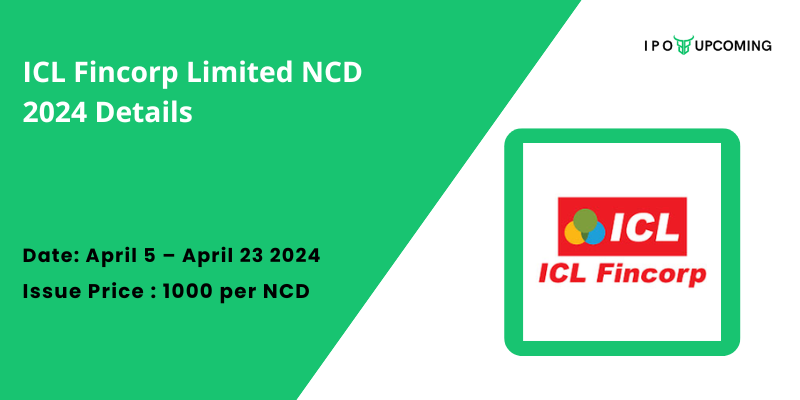 ICL Fincorp Limited NCD 2024 Details