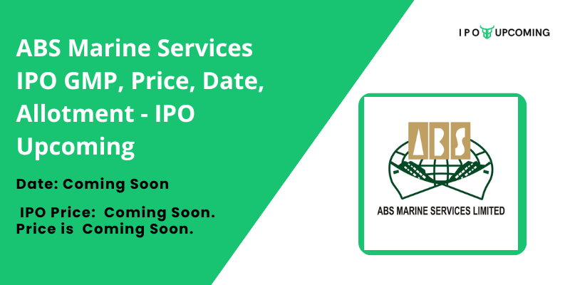 ABS Marine Services IPO GMP Review Price Allotment