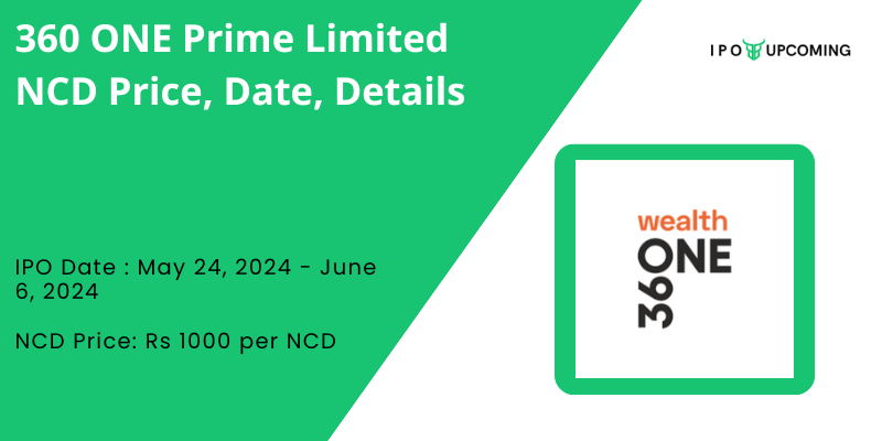 360 ONE Prime Limited NCD 2024 Details