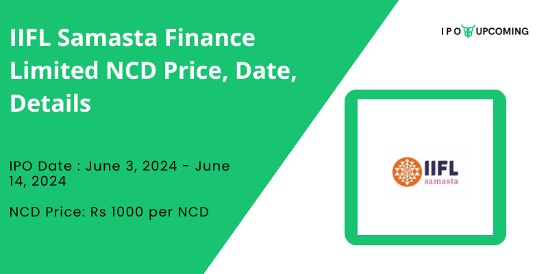 IIFL Samasta Finance Limited NCD 2024 Details
