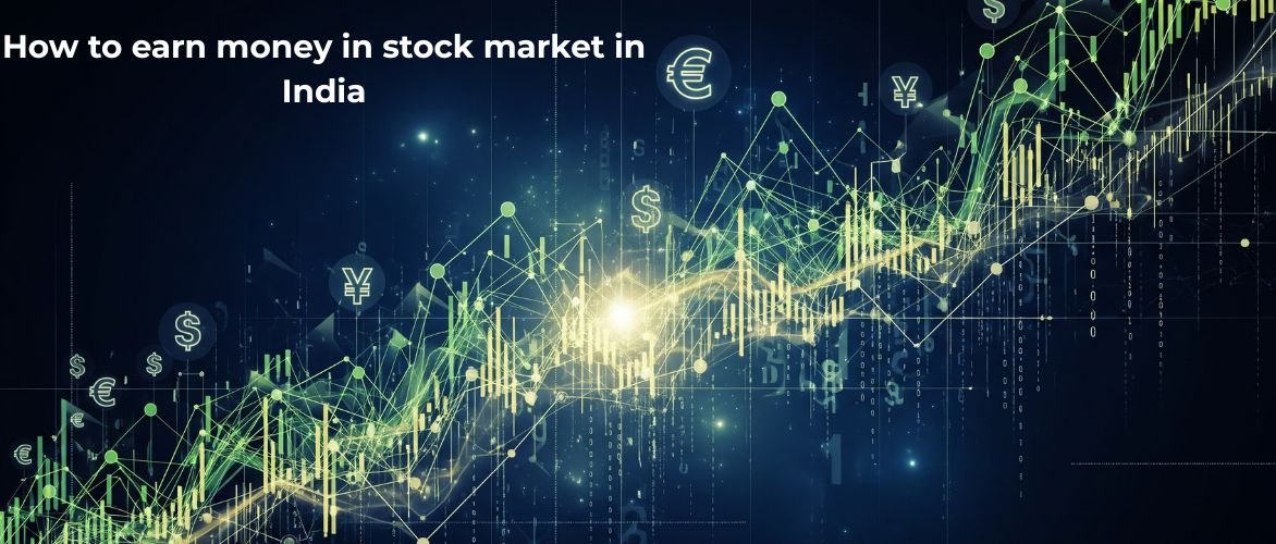 How to Earn Money in the Stock Market in India in 2025: A Simple Guide for Beginners