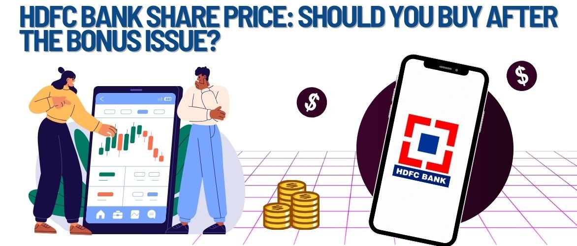 HDFC Bank Share Price: Should You Buy After the Bonus Issue?