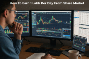 How to Earn 1 Lakh Per Day From Share Market How to Earn 1 Lakh Per Day From Share Market